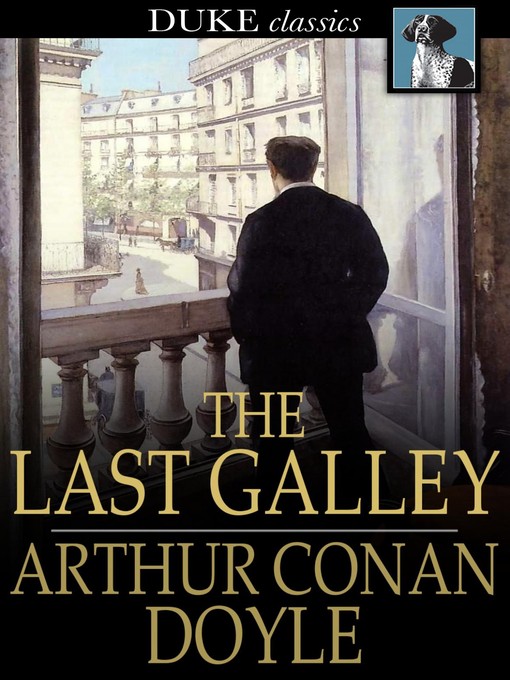 Title details for The Last Galley by Sir Arthur Conan Doyle - Wait list